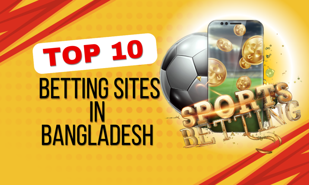 Top 10 Betting Sites In Bangladesh